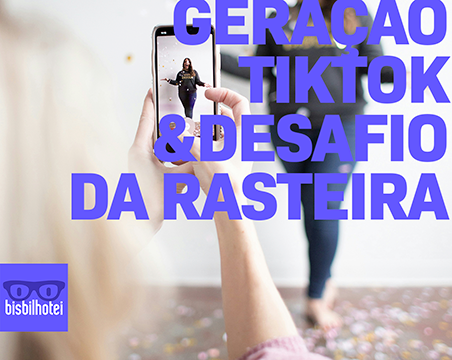 BisbilhoPai – Geração Tik Tok & Desafio da Rasteira